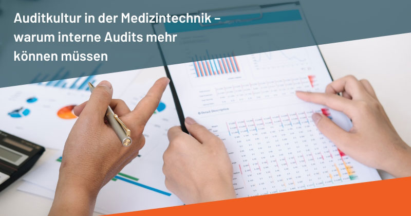 auditkultur-in-der-medizintechnik-warum-interne-audits-mehr-koennen-muessen Auditkultur in der Medizintechnik – warum interne Audits mehr können müssen