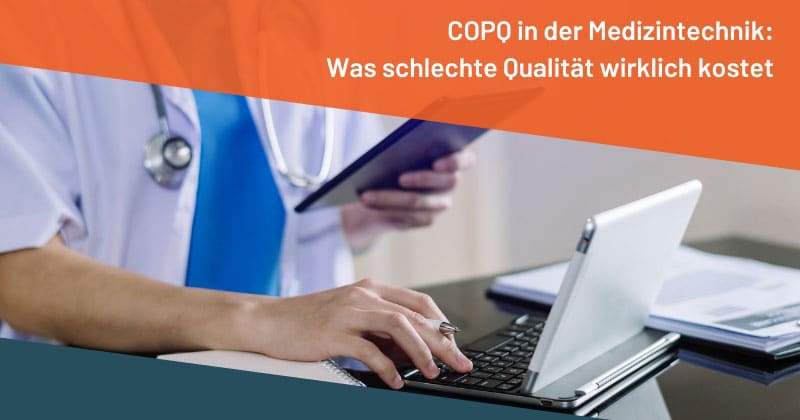 COPQ in der Medizintechnik: Was schlechte Qualität wirklich kostet