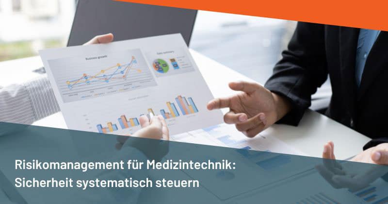 Risikomanagement für Medizintechnik: Sicherheit systematisch steuern